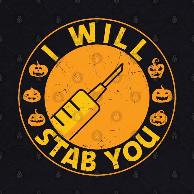 I will stab you funny Nurse Halloween Gift by BadDesignCo